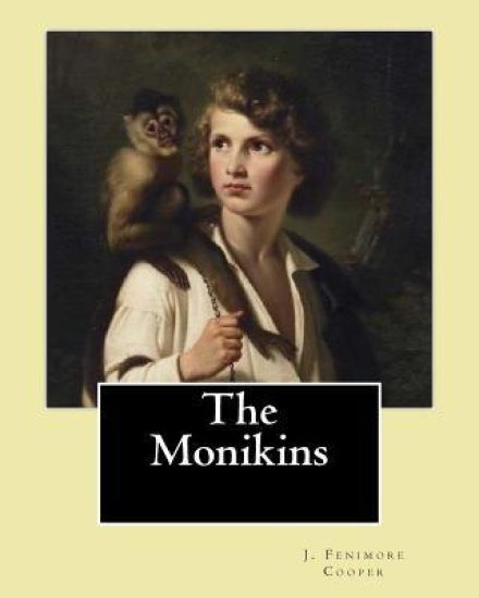 The Monikins. By: J. Fenimore Cooper: Novel (World's classic's)