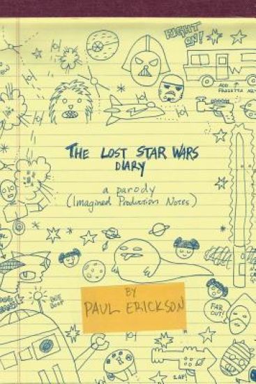 The Lost Star Wars Diary: A Parody: (Imagined Production Notes)