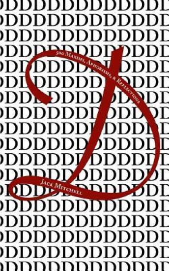 D, or 500 Maxims, Aphorisms, & Reflections