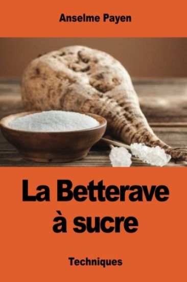 La Betterave à sucre: Les Sucreries et distilleries agricoles de la France