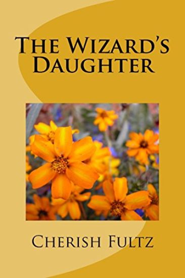 The Wizard's Daughter – Cherish Fultz, kirjan kansikuva
