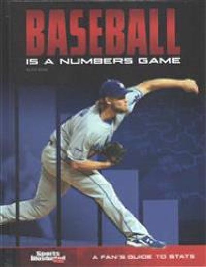 Baseball Is a Numbers Game: A Fan's Guide to STATS