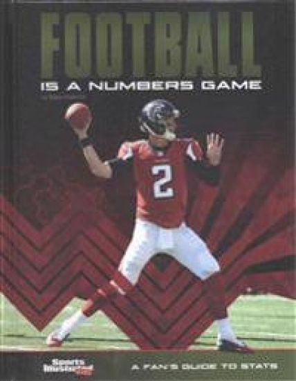 Football Is a Numbers Game: A Fan's Guide to STATS