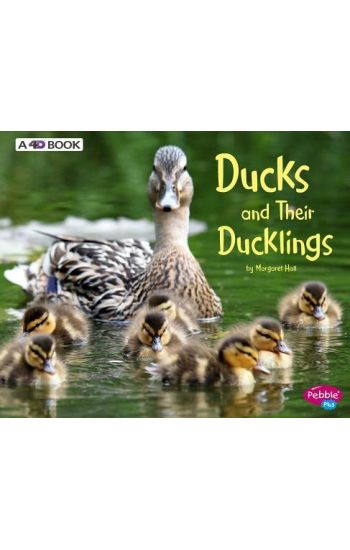 Ducks and Their Ducklings: A 4D Book