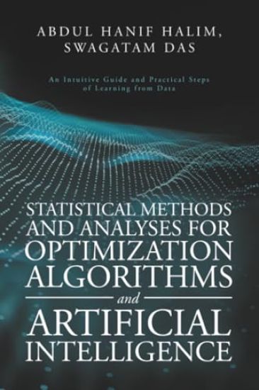 Statistical Methods and Analyses for Optimization Algorithms and Artificial Intelligence