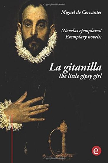 La gitanilla/ The little gipsy girl: (edición bilingüe/bilingual edition)