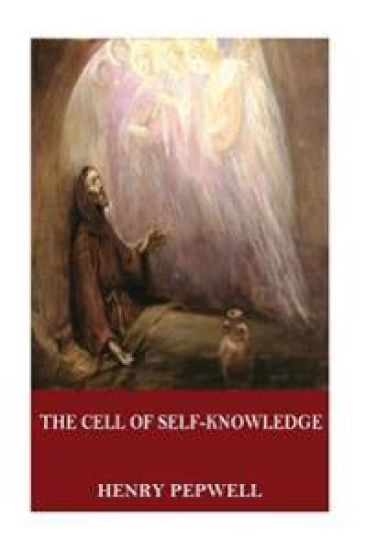 The Cell of Self-Knowledge: Seven Early English Mystical Treatises