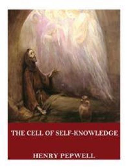 The Cell of Self-Knowledge: Seven Early English Mystical Treatises