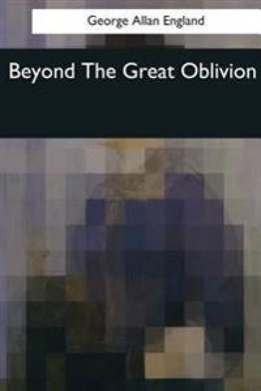 Beyond The Great Oblivion