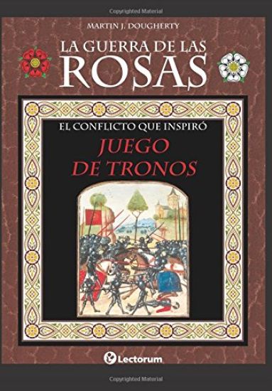 La guerra de las Rosas: El conflicto que inspiró Juego de Tronos