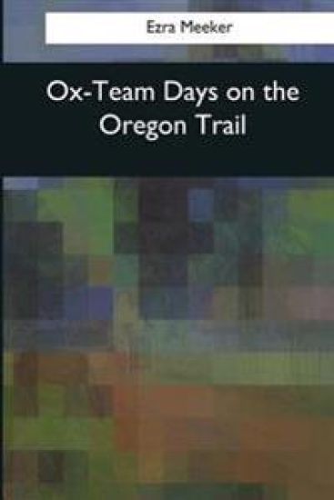 Ox-Team Days on the Oregon Trail
