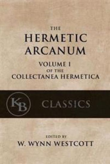Hermetic Arcanum: The Secret Work of the Hermetic Philosophy