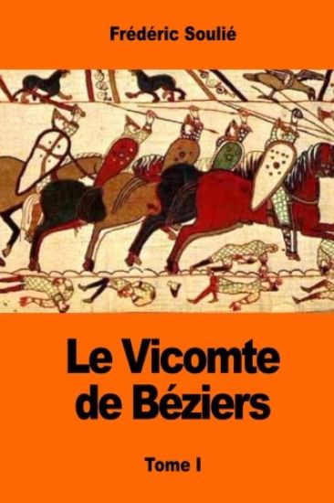 Le Vicomte de Béziers: Tome I