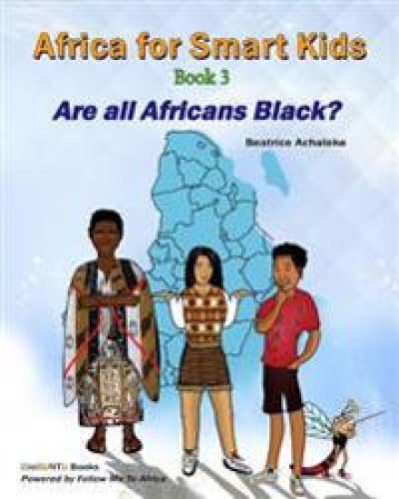 Africa For Smart Kids - Book 3: Are all Africans black?