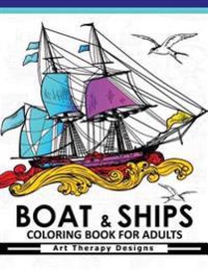 Boat & Ship Coloring Book for Adults: Historic Sailing Ships Coloring Book