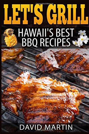 Let's Grill! Hawaii's Best BBQ Recipes