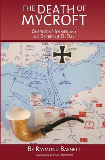 The Death of Mycroft: Sherlock Holmes and the Secret of D-Day
