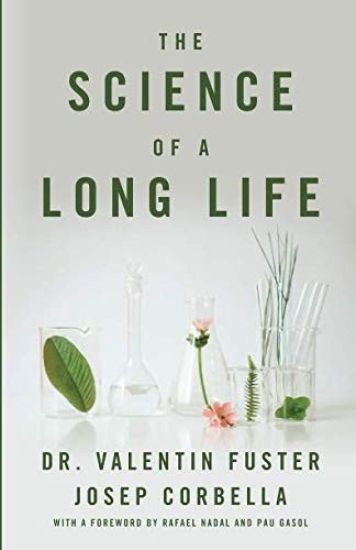 The Science of a Long Life: The Art of Living More and the Science of Living Better
