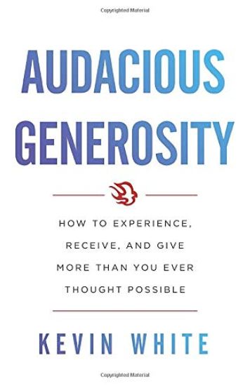 Audacious Generosity