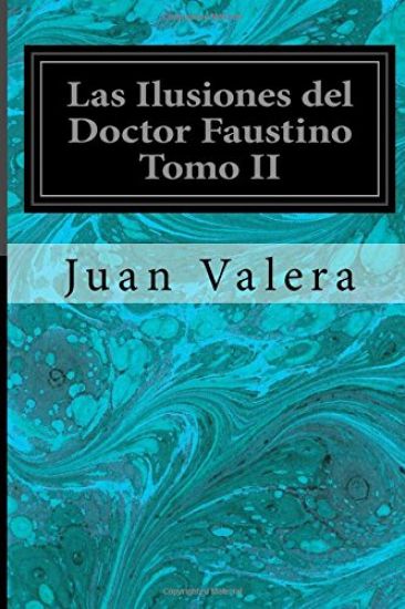 Las Ilusiones del Doctor Faustino Tomo II