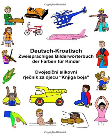 Deutsch-Kroatisch Zweisprachiges Bilderwörterbuch der Farben für Kinder