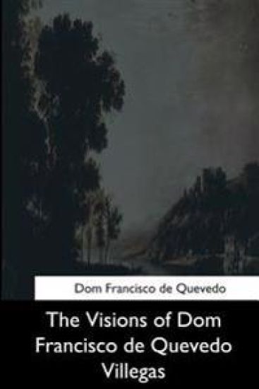 The Visions of Dom Francisco de Quevedo Villegas – Francisco de Quevedo, kirjan kansikuva