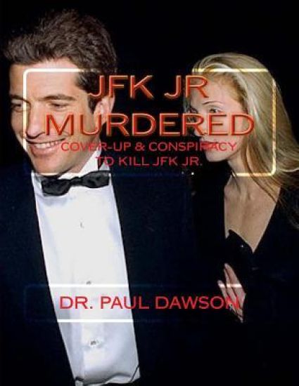 JFK JR Murdered: Cover-up & Conspiracy to Kill JFK Jr.
