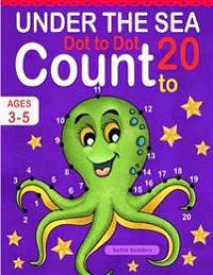 Under the Sea: Dot To Dot Count to 20 (Kids Ages 3-5)
