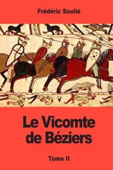 Le Vicomte de Béziers: Tome 2