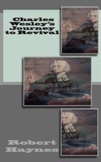 Charles Wesley's Journey to Revival
