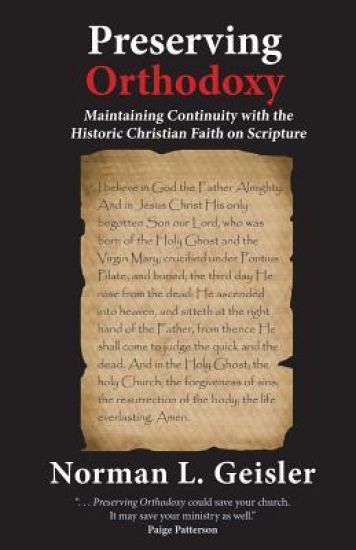 Preserving Orthodoxy: Maintaining Continuity with the Historic Christian Faith on Scripture – Norman L. Geisler, kirjan kansikuva