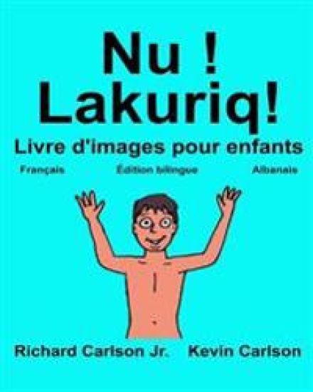 Nu ! Lakuriq!: Livre d'images pour enfants Français-Albanais (Édition bilingue)