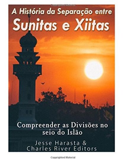 A História da Separação entre Sunitas e Xiitas: Compreender as Divisões no seio do Islão.