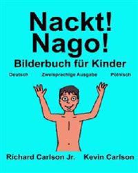 Nackt! Nago!: Ein Bilderbuch für Kinder Deutsch-Polnisch (Zweisprachige Ausgabe)