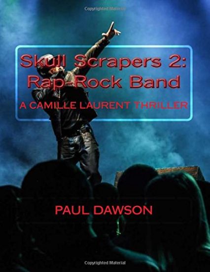Skull Scrapers 2: Rap-Rock Band: A Camille Laurent Thriller