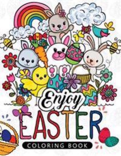 Enjoy Easter Coloring book: Designs for Adults, Teens, Kids, toddlers Children of All Ages