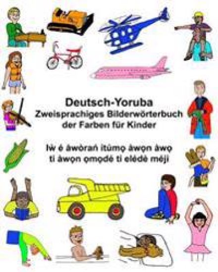 Deutsch-Yoruba Zweisprachiges Bilderwörterbuch der Farben für Kinder