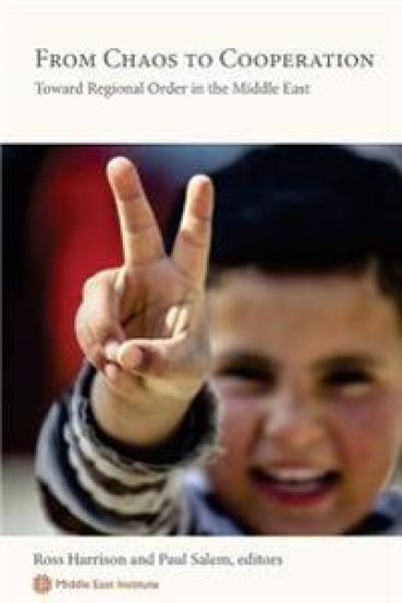 From Chaos to Cooperation: Toward Regional Order in the Middle East