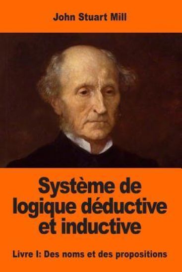 Système de logique déductive et inductive: Livre I: Des noms et des propositions – John Stuart Mill, kirjan kansikuva