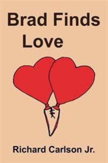 Brad Finds Love: A Young Love Story (Young Adult Romance) – Richard Carlson, kirjan kansikuva