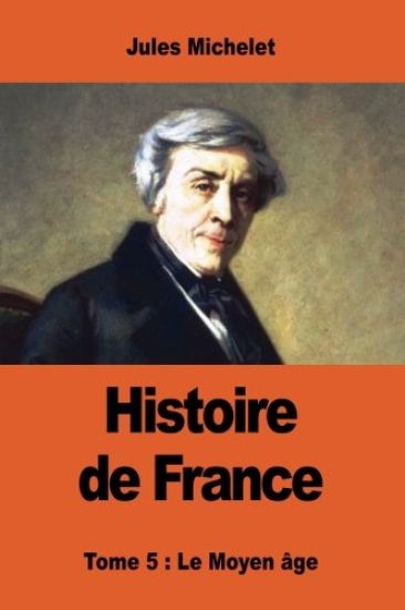 Histoire de France: Tome cinquième: Le Moyen âge