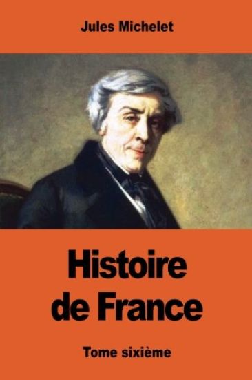 Histoire de France: Tome sixième