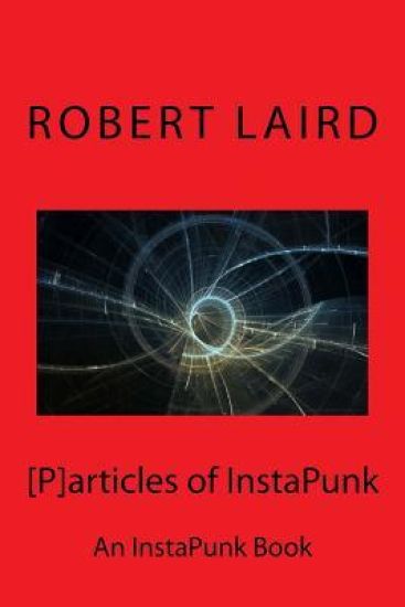 [P]articles of InstaPunk: An InstaPunk Book