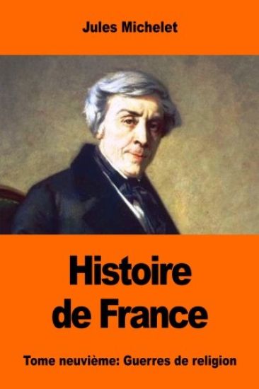 Histoire de France: Tome neuvième: Guerres de religion