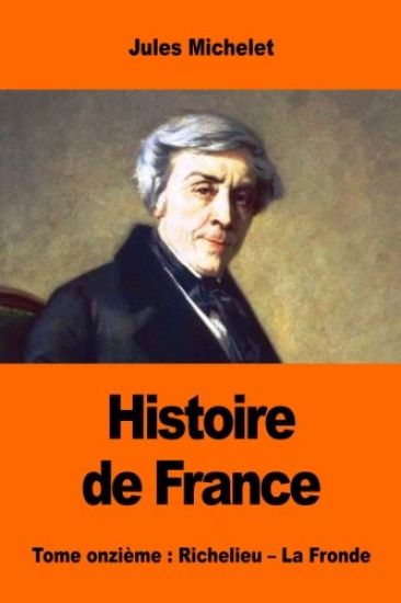 Histoire de France: Tome onzième: Richelieu - La Fronde
