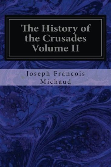 The History of the Crusades Volume II