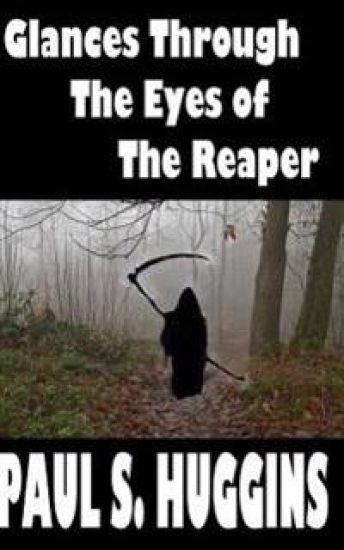 Glances Through the Eyes of the Reaper