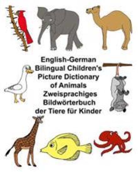 English-German Bilingual Children's Picture Dictionary of Animals Zweisprachiges Bildwörterbuch der Tiere für Kinder