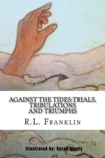 Against the Tides: Trials, Tribulations and Triumphs