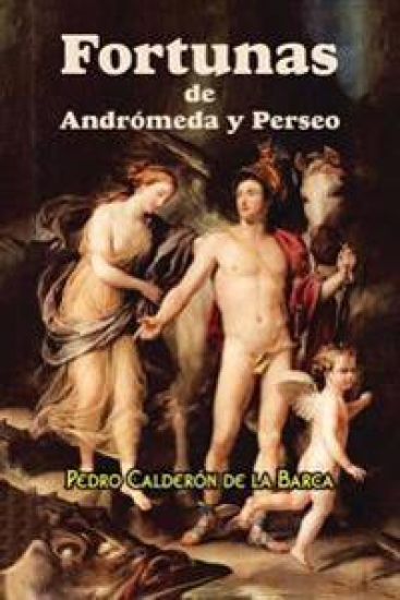 Fortunas de Andrómeda y Perseo – Pedro Calderon De La Barca, kirjan kansikuva